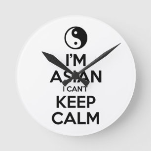 I'm Asian I Can't Keep Calm Runde Wanduhr