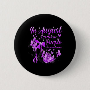 Im August tragen wir Lila Schmetterlingsüberdosis  Button