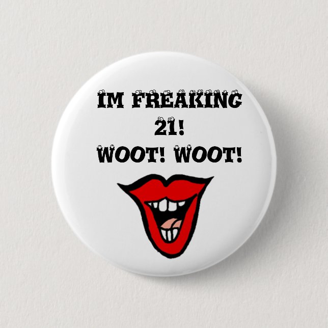 Im AUSFLIPPENDE 21! Woot! Woot! Button (Vorderseite)