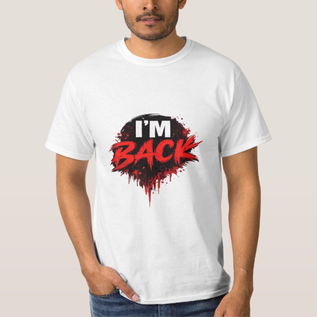 I'm Back Bold Statement Graphic T-Shirt for Men (Vorderseite)