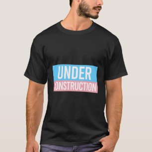 Im Bau befindliche Trans Flag LGBTQ-Durchfuhr T-Shirt