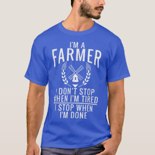 Im Bauer stoppt er nicht, wenn er müde Farm Lover T-Shirt