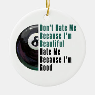 Im Beautiful Im Good 8 Ball Keramik Ornament