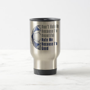 Im Beautiful Im Good Futbal Reisebecher