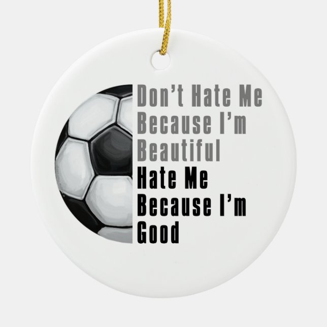 Im Beautiful Im Good Soccer Ball Keramik Ornament (Vorne)