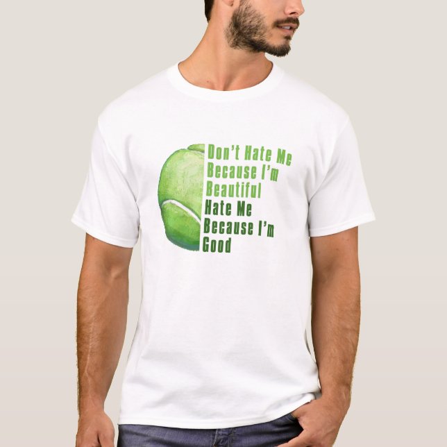 Im Beautiful Im Good Tennis Ball T-Shirt (Vorderseite)
