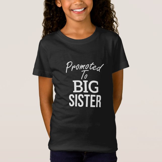I'm Being Promoted to Big Sister,Pregnancy T-Shirt (Vorderseite)