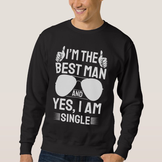 I'm Best Man Wedding Groomsmen  Bridal Bachelor Pa Sweatshirt (Vorderseite)