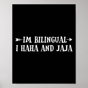 Im Bilingual I Haha and Jaj Funny Spanish Spanglis Poster