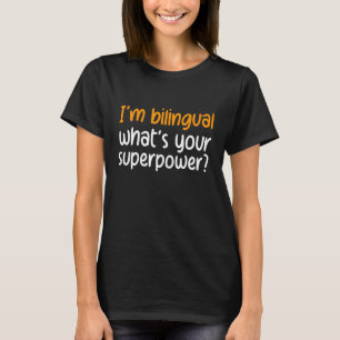 im bilingual, was Ihre Supermacht Black Modern Le T-Shirt