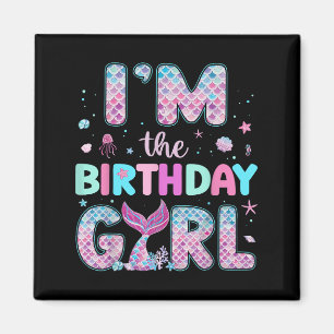 Im Birthday Girl Funny Mermaid Birthday Family Magnet