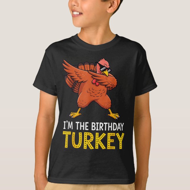 I'm Birthday Turkey Born On Thanksgiving  T-Shirt (Vorderseite)
