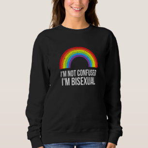 Im Bisexual lgbtq Pride Month Prid im nicht verwec Sweatshirt