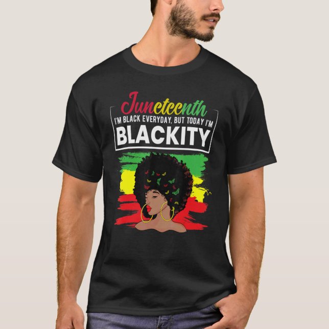 I'm Black Everyday Today I'm Blackity Women Black  T-Shirt (Vorderseite)