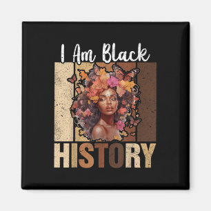 Im Black History Mont Black Melanin Afro Girl but  Magnet