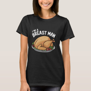 Im Breast Man Turkey Funny Erntedank Dinner m T-Shirt
