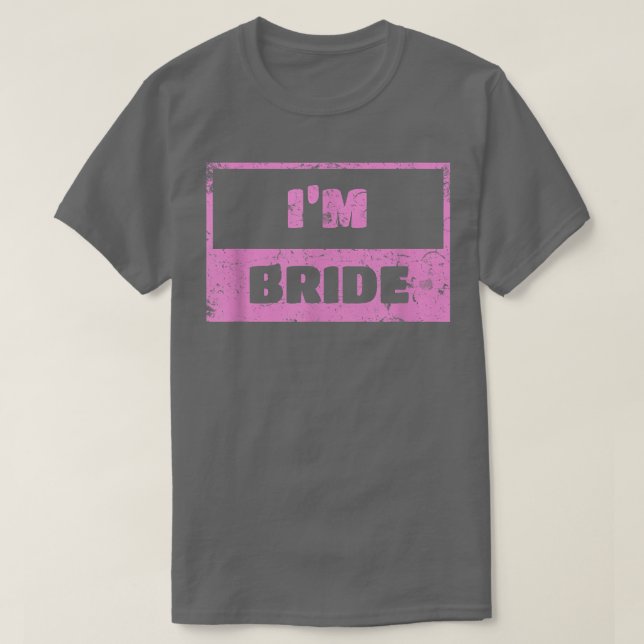 I'm Bride  Wedding Day Groom 130  T-Shirt (Design vorne)