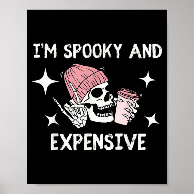 I'm Broke And Terrified I'm Soky And Expensive Sku Poster (Vorne)