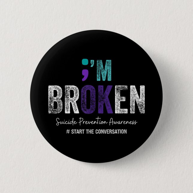 Im Broken Im Ok Suizidverhütung 2024 Button (Vorderseite)