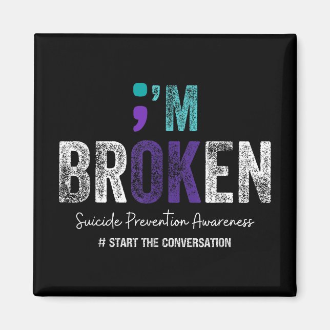 Im Broken Im Ok Suizidverhütung 2024 Magnet (Vorne)