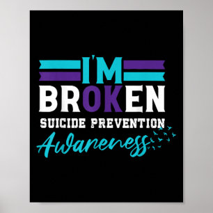 Im Broken Suicide Prevention Awareness Aquamarin & Poster