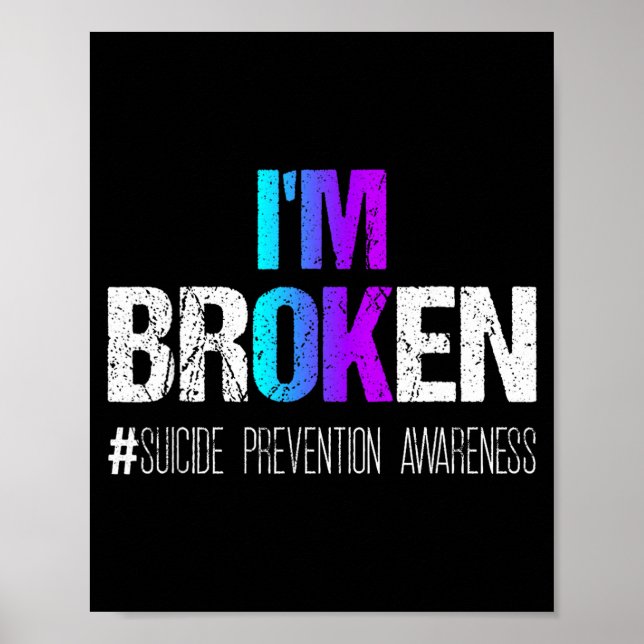 I'm Broken Teal &amp; Purple Ribbon Suicide Preven Poster (Vorne)