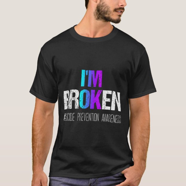 I'm Broken Teal &amp; Purple Ribbon Suicide Preven T-Shirt (Vorderseite)