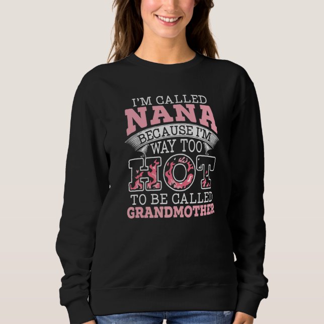 I'm Called Nana Grandma Grandmother Grandmom Grann Sweatshirt (Vorderseite)