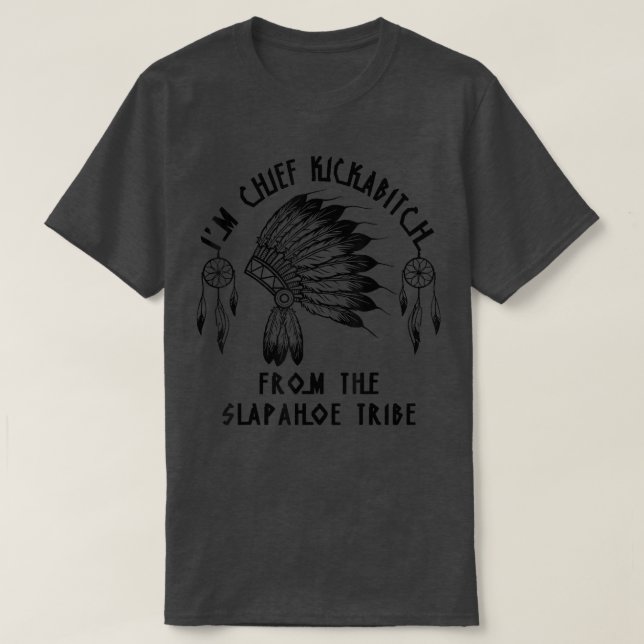 Im Chefkickabitch vom SlapAhoe-Stamm  T-Shirt (Design vorne)