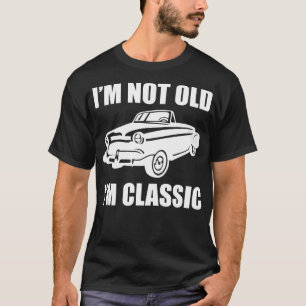 Im Classic 5 bin ich nicht alt T-Shirt