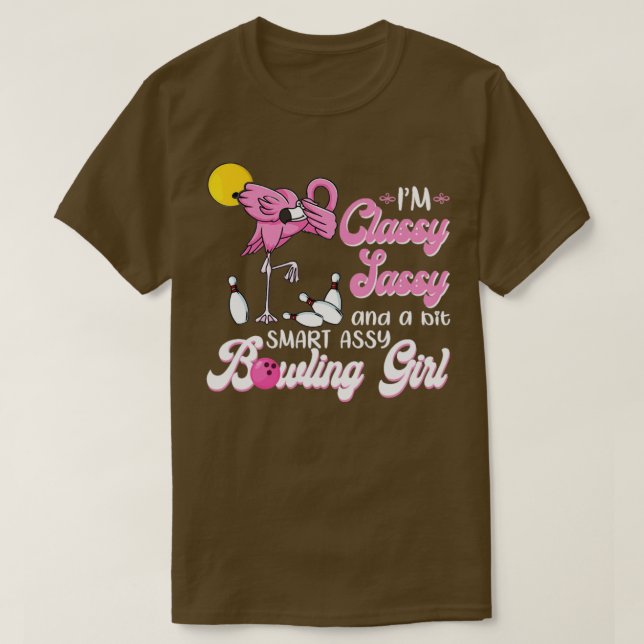 Im Classy Sassy und ein wenig clever Assy Bowling  T-Shirt (Design vorne)
