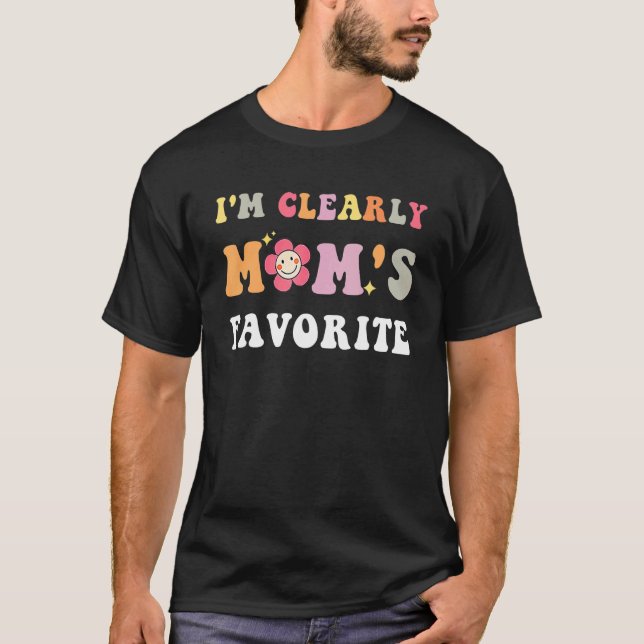 I'm Clearly Mom's Favorite Son or Daughter T-Shirt (Vorderseite)