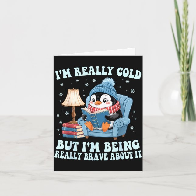 I'm cold but i'm being brave about it penguin  karte (Vorderseite)