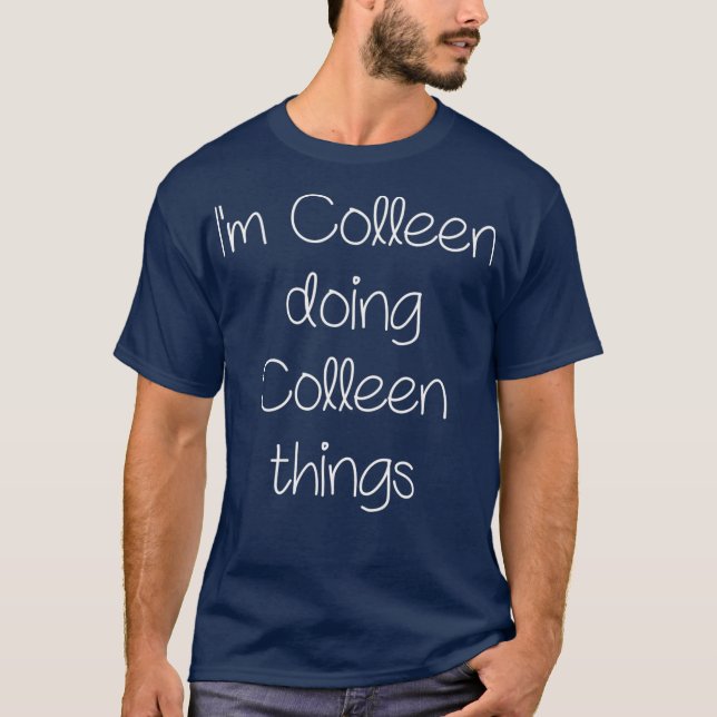 Im COLLEEN machen lustige Dinge Frauen benennen Ge T-Shirt (Vorderseite)
