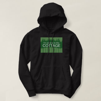 I'm coming to the cottage hoodie