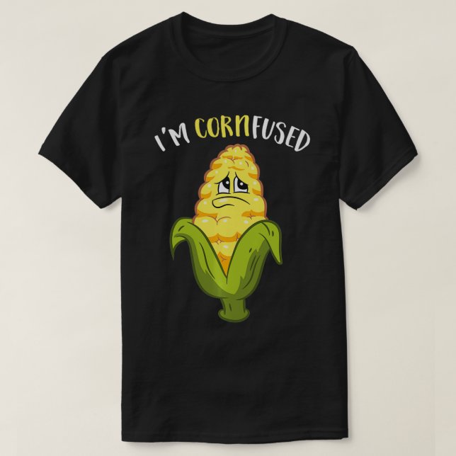 I'm Cornfused Funny Corn  T-Shirt (Design vorne)