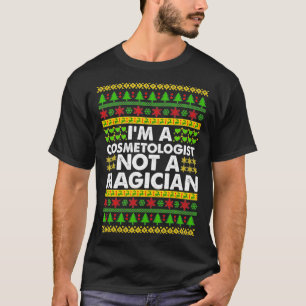 im COSMETOLOGIST kein Magier Ugusweihnachtsfest T-Shirt