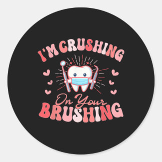 I'm Crushing On Your Brushing Dental Dentist Valen Runder Aufkleber