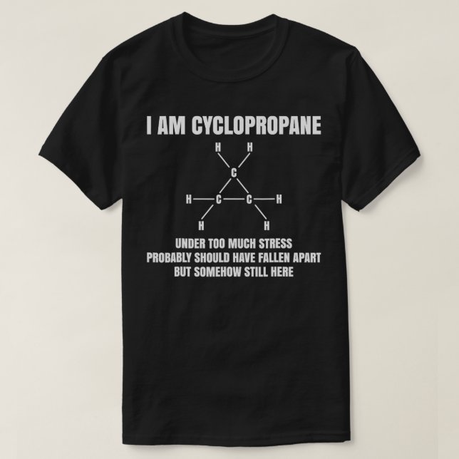 Im Cyclopropan unter zu viel Stress Bio Chem T-Shirt (Design vorne)