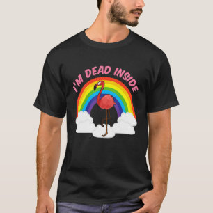 Im Dead Inside Niedlich Flamingo Rainbow Sarcastic T-Shirt