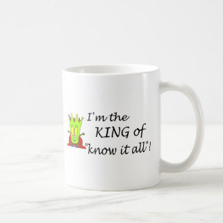 Im der König Of Know It All Tasse