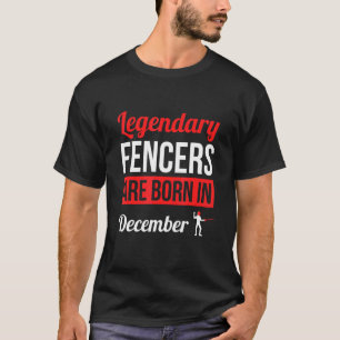 Im Dezember Bir werden die Legendären der Fencing T-Shirt
