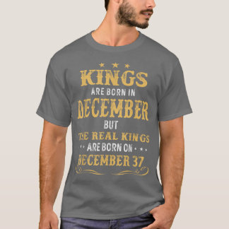 Im Dezember Geborene Könige sind reale Könige auf  T-Shirt