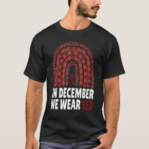 Im Dezember tragen wir die Red HIV Awareness Month T-Shirt