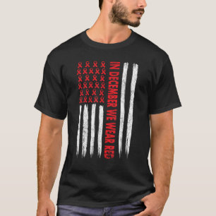 im Dezember tragen wir rotes Band Welthilfen Tag f T-Shirt