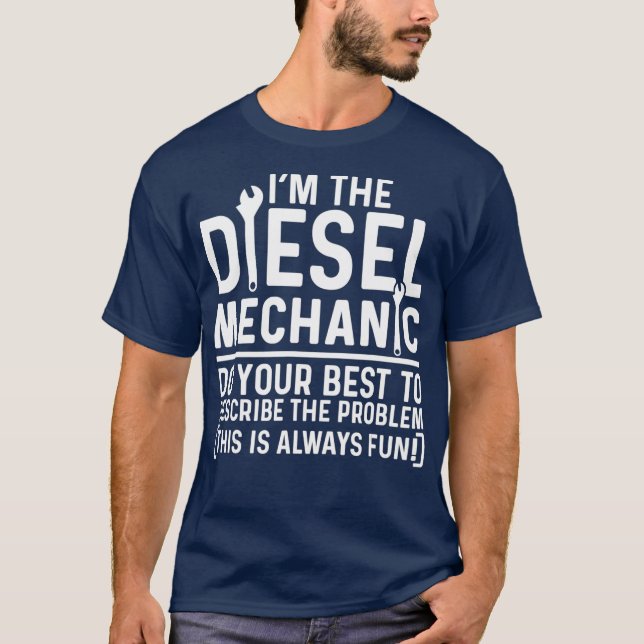 Im Diesel-Mechaniker tun Sie Ihr Bestes, um zu bes T-Shirt (Vorderseite)