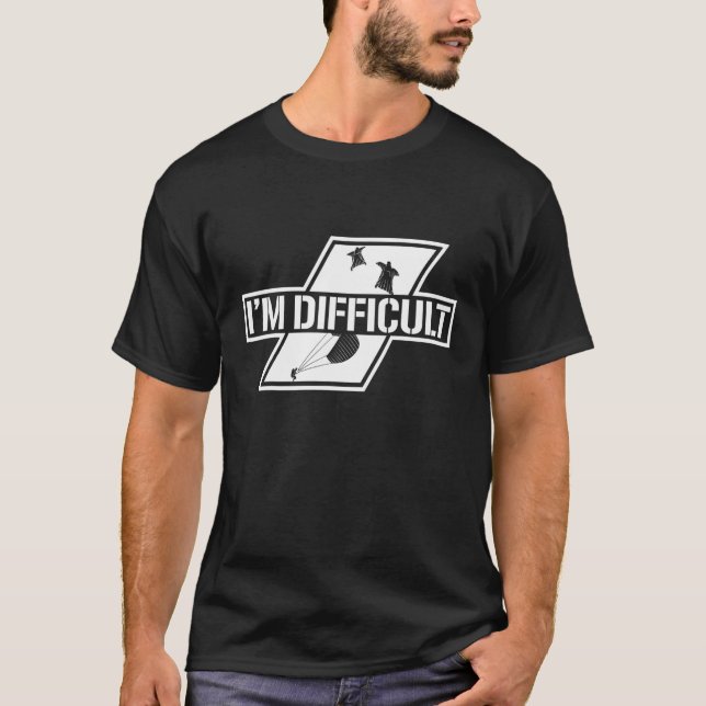 I'm Difficult Sky Diving Sky Diver Parachuting Adr T-Shirt (Vorderseite)