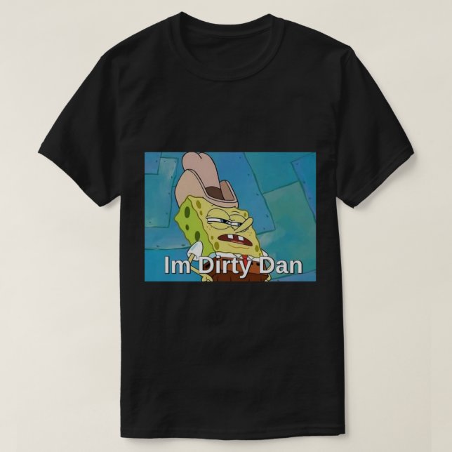 Im Dirty Dan Classic T-Shirt (Design vorne)