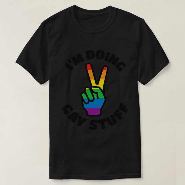 Im Doing Gay Stuff T-Shirt (Design vorne)