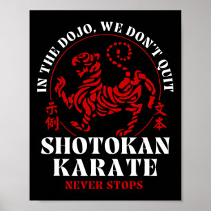 Im Dojo verlassen wir nicht den Shotokan Karate Poster